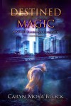 https://carynmoyablock.com/books/the-witch-guardian-romance-series/destined-magic/